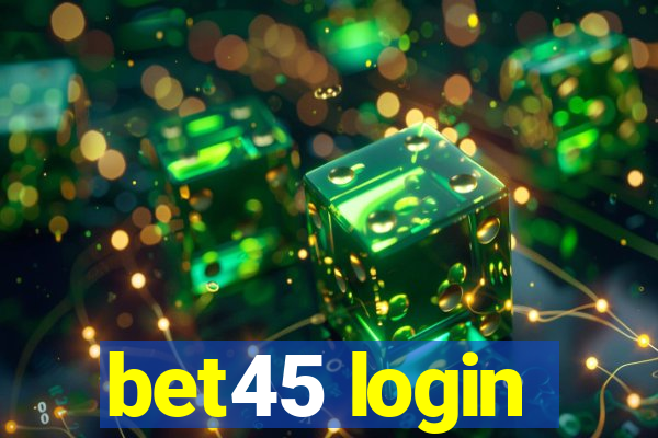 bet45 login